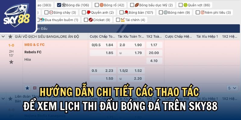 Cập Nhật Lịch Thi Đấu Bóng Đá Tại Sky88 Nhanh Và Chính Xác 3 Hướng dẫn chi tiết các thao tác để xem lịch thi đấu bóng đá trên Sky88